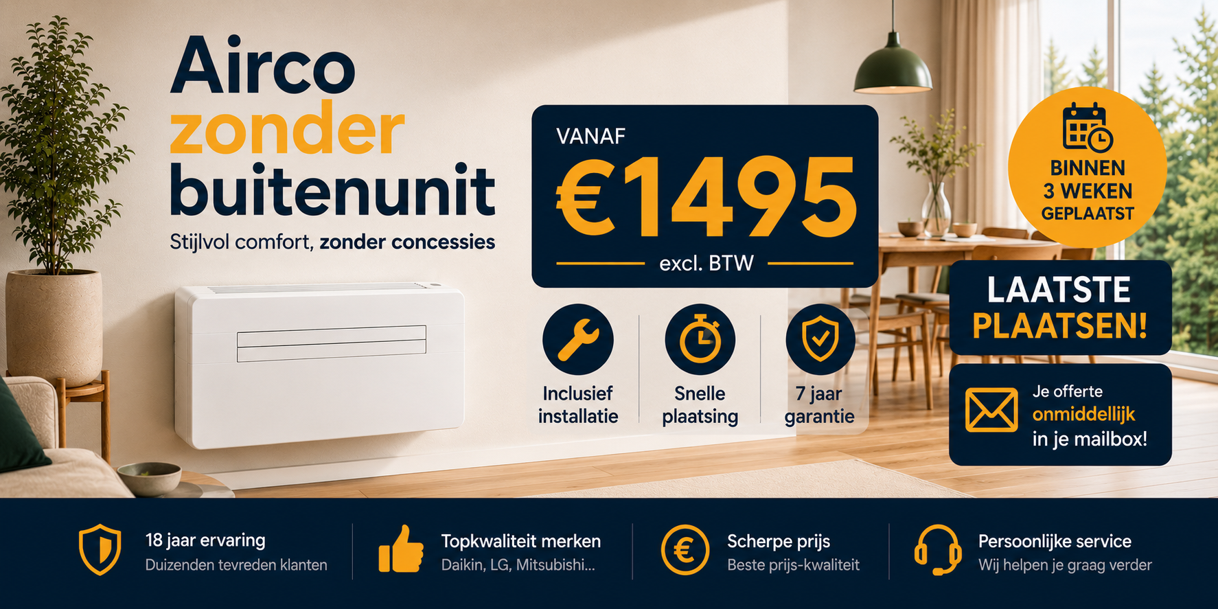 Airco zonder buitenunit — vanaf € 1495 excl. BTW, inclusief installatie, binnen 3 weken geplaatst.